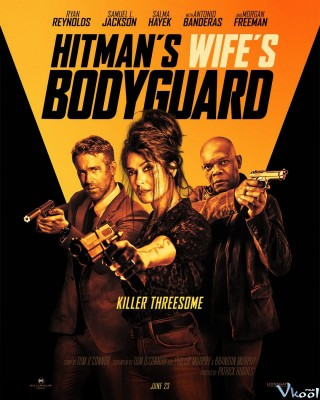 Vệ Sĩ Sát Thủ 2: Nhà Có Nóc - The Hitman's Wife's Bodyguard
