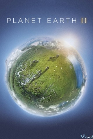 Hành Tinh Xanh 2 - Planet Earth Ii