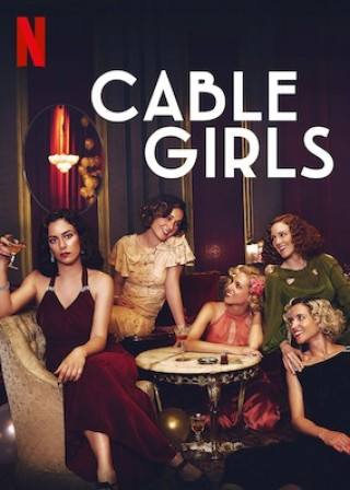 Những Cô Gái 3 - Cable Girls Season 3