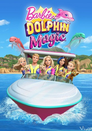 Barbie: Cá Heo Diệu Kỳ - Barbie: Dolphin Magic