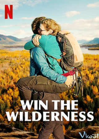 Người Thừa Kế Vùng Hoang Dã - Win The Wilderness: Alaska