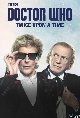 Bác Sĩ Vô Danh: Câu Chuyện Thời Gian - Doctor Who S11e00 Twice Upon A Time Christmas Special