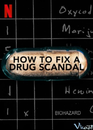 Vụ Bê Bối Liều Cao - How To Fix A Drug Scandal