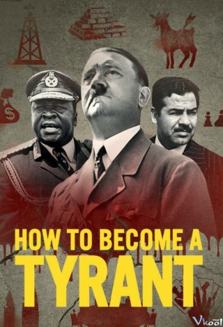 Cách Trở Thành Bạo Chúa - How To Become A Tyrant