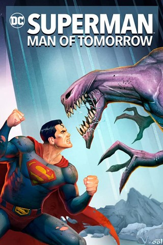 Superman: Đàn Ông Tương Lai - Superman: Man Of Tomorrow