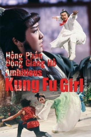 Hồng Phấn Động Giang Hồ - Ambitious Kung Fu Girl