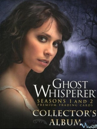 Lời Thì Thầm Của Những Bóng Ma 1 - Ghost Whisperer Season 1