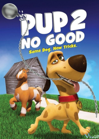 Chú Chó Tinh Nghịch - Pup 2 No Good