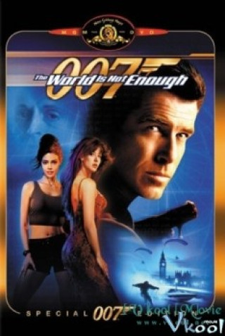 Thế Giới Không Đủ - 007 The World Is Not Enough