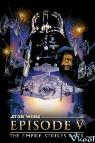 Chiến Tranh Giữa Các Vì Sao 5: Đế Chế Phản Công - Star Wars: Episode V - The Empire Strikes Back