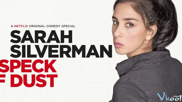 Xem Phim Sarah Silverman: Một Đốm Bụi - Sarah Silverman: A Speck Of Dust - Vkool.Net - Ảnh 2